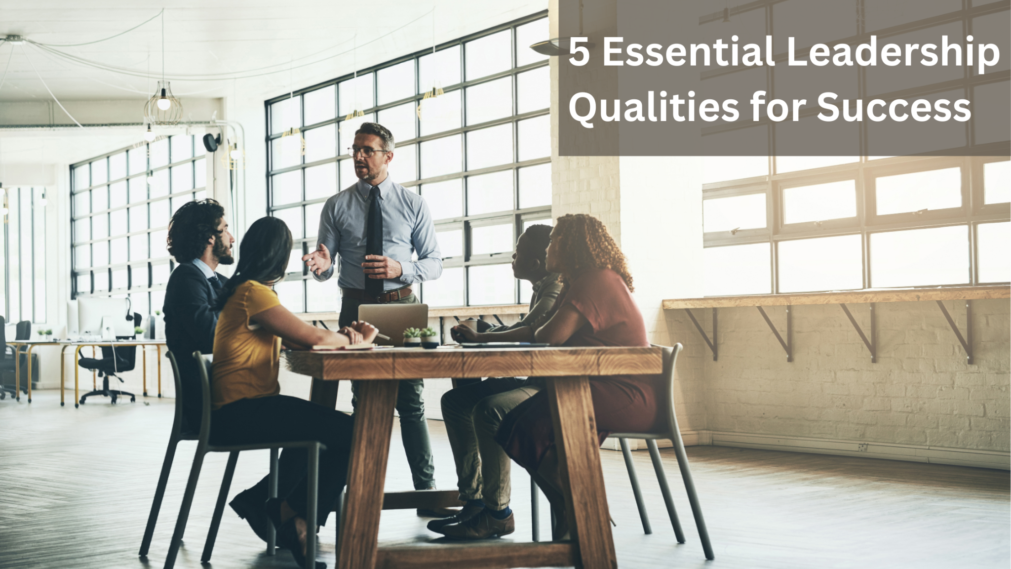 5 Essential Leadership Qualities for Success